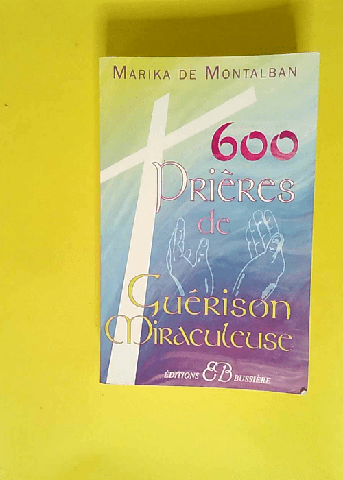 600 Prières De Guérison Miraculeuse  &#8211...