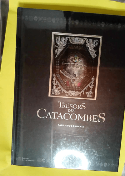 Trésors des catacombes  - Paul Koudounaris