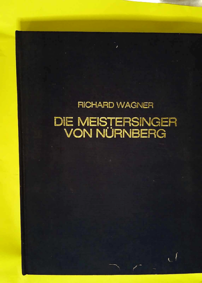 Die Meistersinger Von Nurnberg  - Wagner Richard