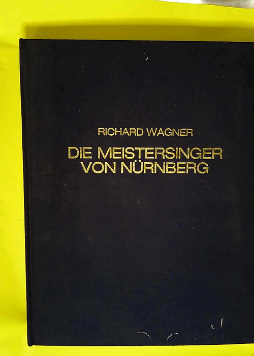 Die Meistersinger Von Nurnberg  – Wagne...