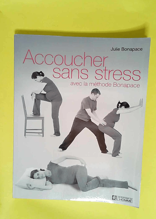 Accoucher Sans Stress Avec La Méthode Bonapa...