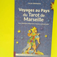 Voyages au Pays du Tarot de Marseille Une mé...