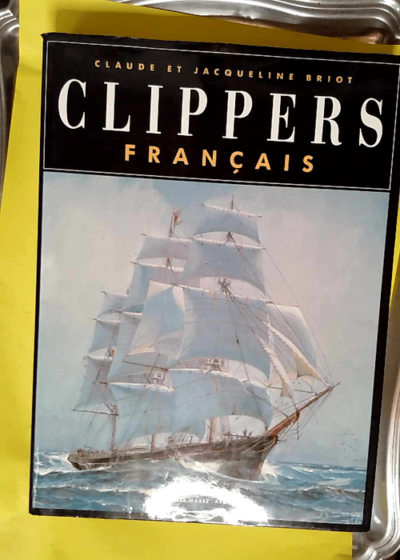 Clippers français  - Claude Briot