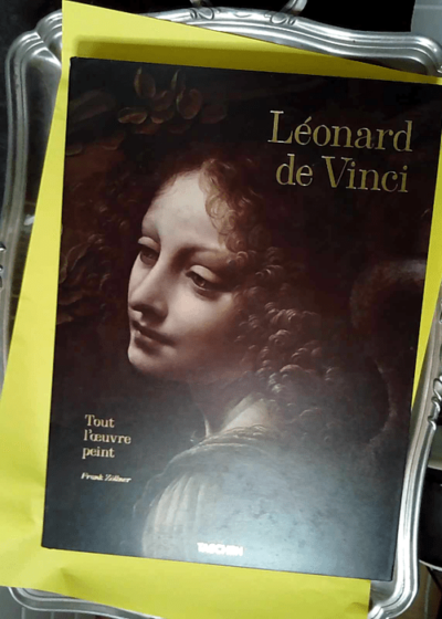 Léonard De Vinci Tout L œuvre Peint - Frank Zöllner