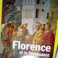 Florence et la Renaissance  – Alain Lem...