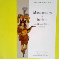 Mascarades et Ballets au Grand Siècle : 1643...