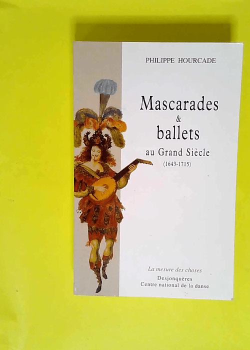 Mascarades et Ballets au Grand Siècle : 1643...