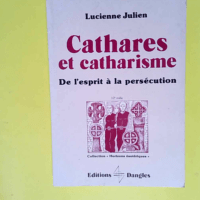 Cathares et catharisme De l esprit à la pers...