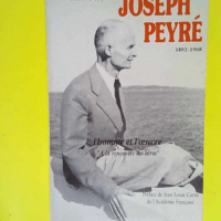 Joseph peyre 1892-1968 L homme et l oeuvre &#...