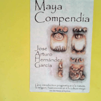 Maya Compendia  – José Arturo Hernande...