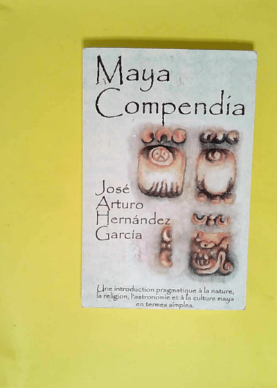 Maya Compendia  - José Arturo Hernandez Garcia