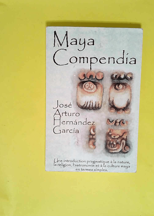 Maya Compendia  – José Arturo Hernande...
