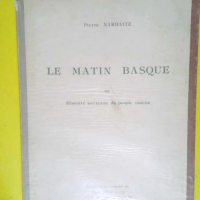 Le matin basque ou histoire ancienne du peupl...