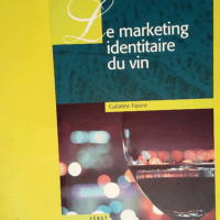 Le marketing identitaire du vin  – Galatée Faivre