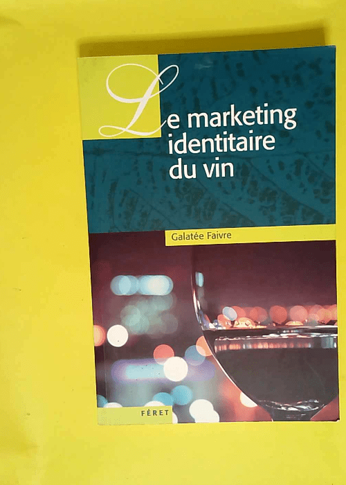 Le marketing identitaire du vin  – Gala...
