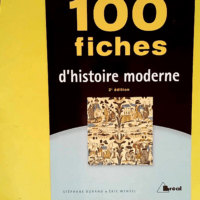 100 Fiches D Histoire Moderne  – Stephane Durand