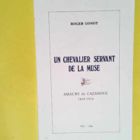 Un chevalier servant de la Muse. Alaury de Ca...