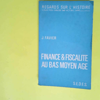 Finance et fiscalité au bas Moyen Age  &#821...