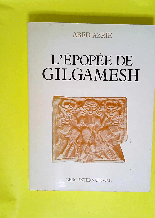 L Epopee De Gilgamesh  – Abed Azrié