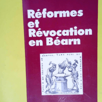 Réformes et révocation en Béarn Eglise ref...