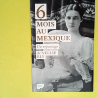 6 mois au Mexique  – Nellie Bly