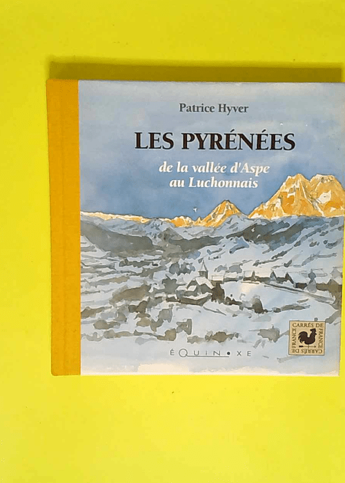 Les Pyrénées De la vallée d Aspe au Luchon...
