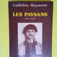 Les Paysans.Le Printemps-L Été – tome...