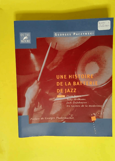 Une histoire de la batterie de jazz Tome 3 - Georges Paczynski