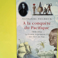 A la conquête du Pacifique 1838-1842 l expé...