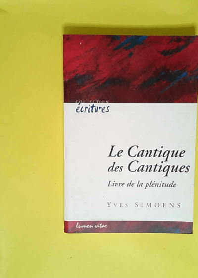 Le Cantique des Cantiques Livre de la plénitude - Yves Simoens