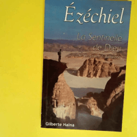 Ezechiel la sentinelle de dieu  – Gilberte Halna