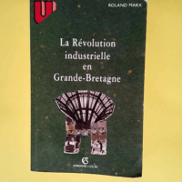 La Révolution industrielle en Grande-Bretagn...