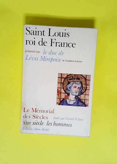 Saint louis roi de France.  - Levis mirepoix duc de