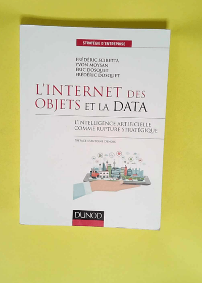 L Internet des objets et la data - L intelligence artificielle comme rupture stratégique L intelligence artificielle comme rupture stratégique - Frédéric Scibetta