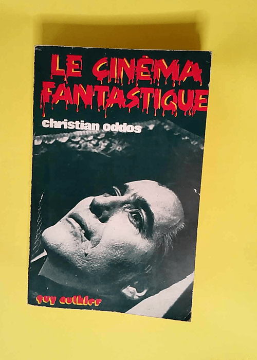 Le Cinéma fantastique Contribution à une an...