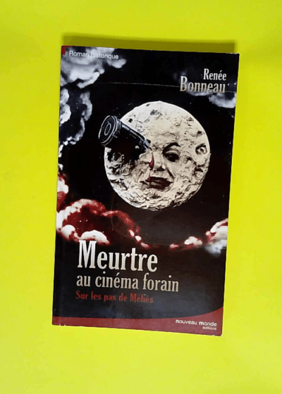 Meurtre au cinéma forain Sur les pas de Méliès - Renée Bonneau