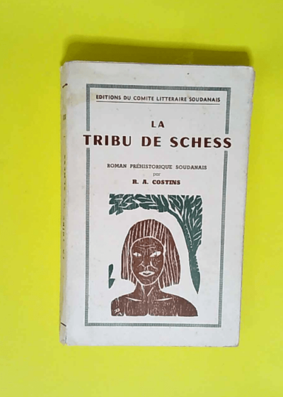 La Tribu de Schess Roman préhistorique soudanais par R. A. Costins. Bois gravés par l auteur - R.-A. Costins