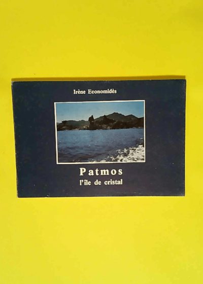 Patmos l île de cristal Poèmes écrit à Patmos 1987-1990 - Eirini Oikonomidou