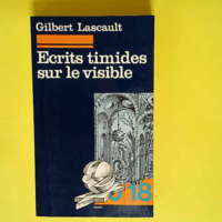 Ecrits timides sur le visible  – Gilber...