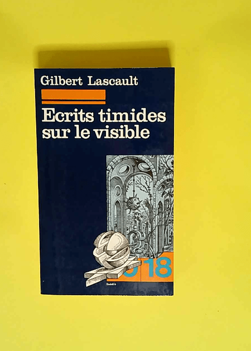 Ecrits timides sur le visible  – Gilber...