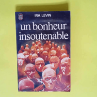 Un bonheur insoutenable This perfect day – Levin Ira