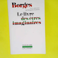 Le Livre des êtres imaginaires  – Jorg...