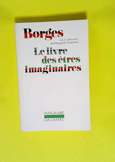 Le Livre des êtres imaginaires  - Jorge Luis Borges