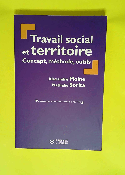 Travail social et territoire Concept méthode outils – Alexandre Moine