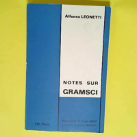 Notes Sur Gramsci  – Leonetti Alfonso