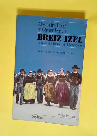 Breiz izel ou la vie des bretons  - Alexandre Bouet