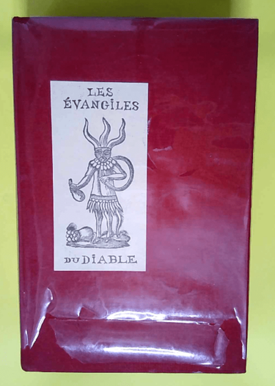 Les Évangiles du Diable Selon la croyance populaire documents rassemblés par Claude Seignolle (Les Littératures populaires de toutes les nations) - Claude Seignolle