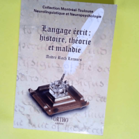 Les Protocoles Montréal-Toulouse Neurolinguistique et Neuropsychologie  – André-Roch Lecours