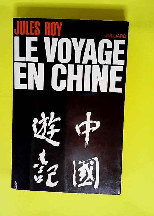 Le Voyage De Chine.  – Roy Jules.