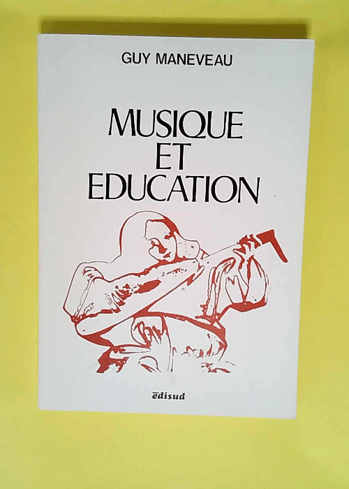 Musique et éducation  – Maneveau (Guy)